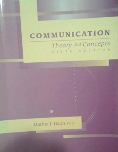 9780072511857: Communication: Theory and Concepts, 5th edition by Martha J Haun (2001-01-01)