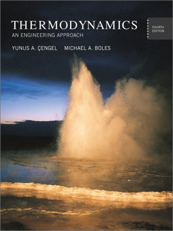 Thermodynamics: An Engineering Approach (9780072517095) by Cengel, Yunus A.; Boles, Michael A.