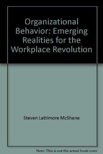 9780072518542: Organizational Behavior: Emerging Realities for the Workplace Revolution by S...