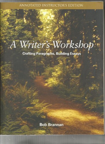 Stock image for A Writer's Workshop: Crafting Paragraphs, Building Essays for sale by Mountain Books