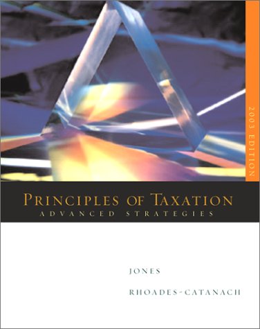Imagen de archivo de Advanced Strategies: Principles of Taxation - 2003 Edition a la venta por HPB-Red