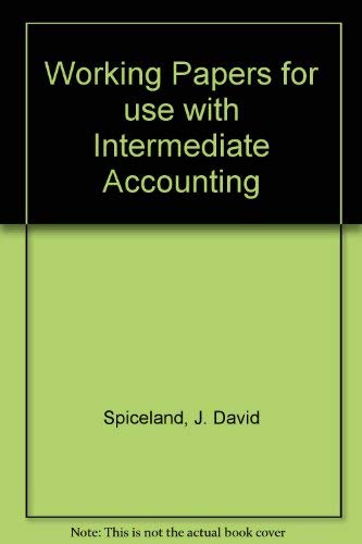 Working Papers for use with Intermediate Accounting (9780072534689) by Spiceland, J. David; Sepe, James; Viele, Daniel