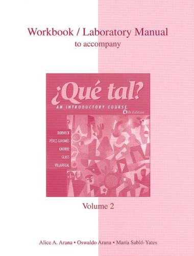 Workbook/Laboratory Manual Vol. 2 to accompany Â¿Que tal? (9780072535440) by Arana, Alice A.; Arana, Oswaldo; SablÃ³-Yates, MarÃ­a