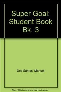 Super Goal Book 3 Intermediate Student Book Bk 3 Abebooks Dos Santos