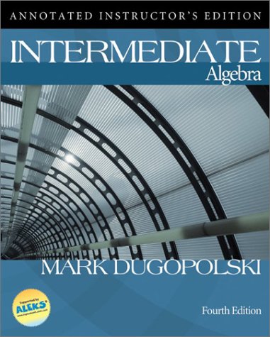 Annotated Instructor's Edition to Accompany Intermediate Algebra (9780072546477) by Dugopolski