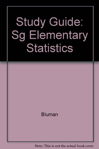 Study Guide t/a Elementary Statistics: A Step by Step Approach (9780072549119) by Bluman, Allan G.; Bluman, Allan