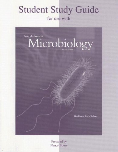 Student Study Guide to accompany Foundations in Microbiology (9780072553031) by Boury, Nancy M; Talaro, Kathleen Park; Butler, Jackie