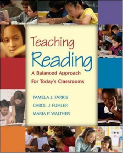 Teaching Reading: A Balanced Approach for Today's Classrooms with Litlinks and Making the Grade CD-ROM (9780072554205) by Farris, Pamela J.; Fuhler, Carol J.; Walther, Maria P.; Farris, Pamela; Fuhler, Carol; Walther, Maria