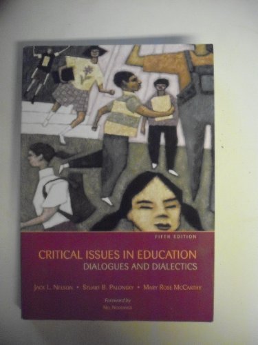 Stock image for Critical Issues in Education: Dialogues and Dialectics for sale by ThriftBooks-Atlanta