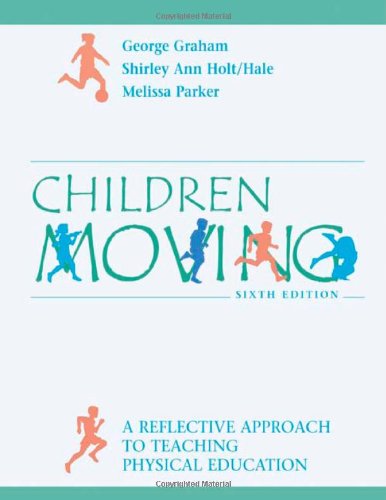 Beispielbild fr Children Moving: A Reflective Approach to Teaching Physical Education zum Verkauf von ThriftBooks-Atlanta