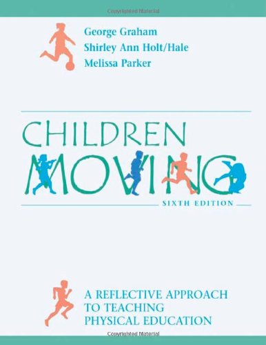 Stock image for Children Moving: A Reflective Approach to Teaching Physical Education for sale by ThriftBooks-Atlanta