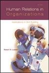 9780072559835: Human Relations in Organizations: Applications and Skill-Building