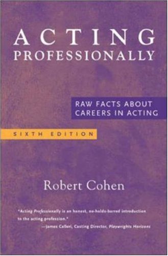 Acting Professionally: Raw Facts About Careers in Acting (9780072562590) by Robert Cohen