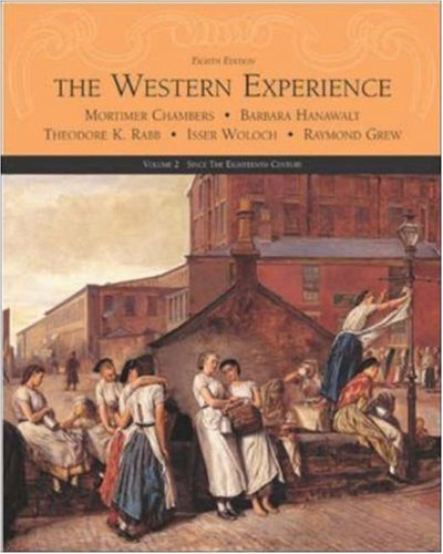 The Western Experience, Volume II (9780072565461) by Chambers, Mortimer; Hanawalt, Barbara; Rabb, Theodore; Woloch, Isser; Grew, Raymond