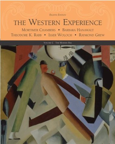 The Western Experience Volume C, with Powerweb (9780072565485) by Chambers, Mortimer; Hanawalt, Barbara; Rabb, Theodore; Woloch, Isser; Grew, Raymond