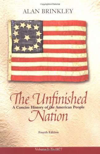 Imagen de archivo de The Unfinished Nation: A Concise History of the American People, Volume 1 a la venta por More Than Words