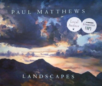 Paul Matthews: Landscapes Selected Pintings from 1951 - 2004