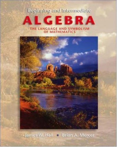 Beginning & Intermediate Algebra with OLC and SMART CD (9780072822014) by Hall, James W.; Mercer, Brian A.