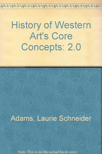 History of Western Art's Core Concepts CD-ROM, V2.0 (9780072827286) by Adams, Laurie Schneider; Adams, Laurie