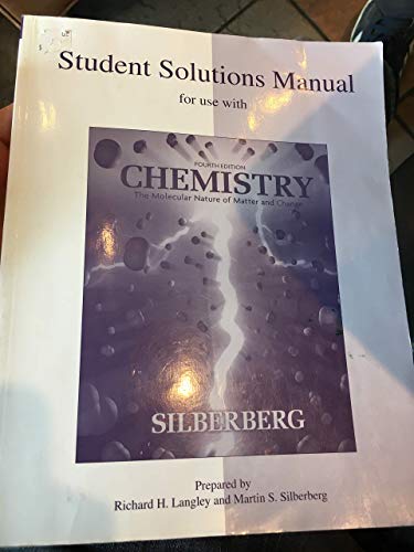 Student Solutions Manual for use with Fourth Edition Chemistry: The Molecular Nature of Matter and Change - Silberberg, Martin