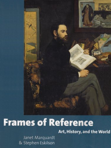 Imagen de archivo de Frames of Reference: Art, History, and the World a la venta por Your Online Bookstore