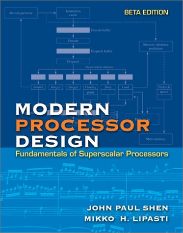 Stock image for MODERN PROCESSOR DESIGN: Fundamentals of Superscalar Processors, Beta Edition for sale by HPB-Red