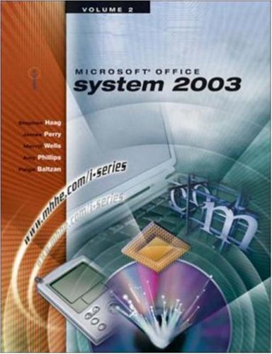 The I-Series Microsoft Office 2003 Volume 2 (9780072830514) by Haag,Stephen; Perry,James; Wells,Merrill; Baltzan,Paige; Phillips,Amy