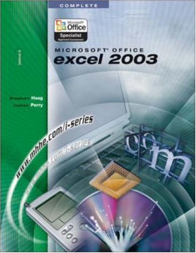 The I-Series Microsoft Office Excel 2003 Complete (9780072830781) by Haag,Stephen; Perry,James