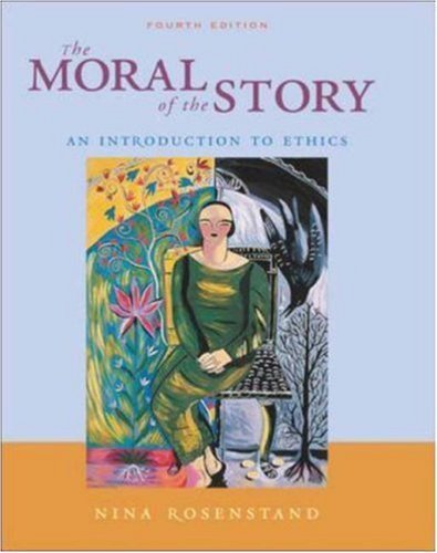Imagen de archivo de The Moral of the Story: An Introduction to Ethics a la venta por SuzyQBooks