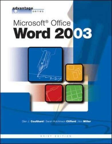 The Advantage Series: Microsoft Office Word 2003, Brief Edition (9780072834239) by Coulthard, Glen; Hutchinson-Clifford, Sarah; Miller, Ann