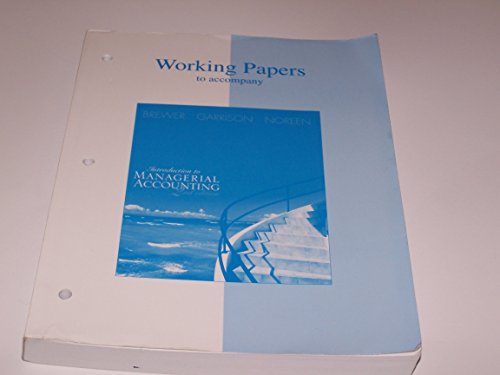 Working Papers for use with Introduction to Managerial Accounting (9780072835236) by Brewer, Peter C.; Garrison, Ray H; Noreen, Eric