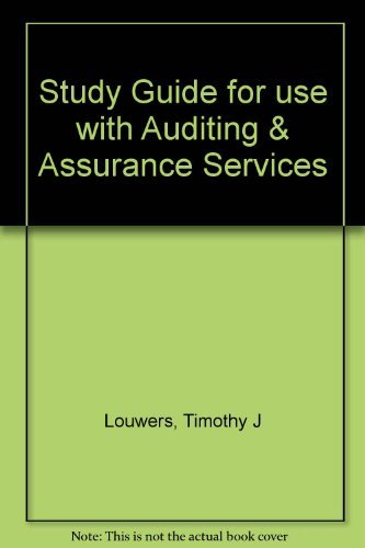 Study Guide for use with Auditing & Assurance Services (9780072835557) by Louwers, Timothy J; Ramsay, Robert J.; Sinason, David; Strawser, Jerry R