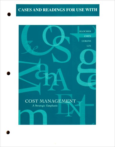 Cases and Readings in Strategic Cost Management for use with Cost Management: A Strategic Emphasis (9780072835694) by Blocher,Edward; Chen,Kung; Cokins,Gary; Lin,Thomas; Blocher, Edward; Chen, Kung; Cokins, Gary; Lin, Thomas