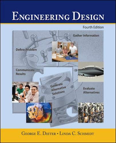 Engineering Design (Engineering Series) (9780072837032) by Dieter, George; Schmidt, Linda