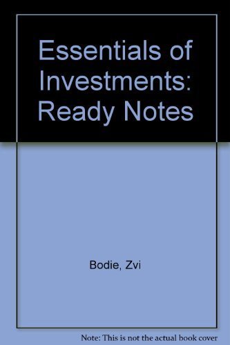 Ready Notes to accompany Essentials of Investments (9780072837421) by Bodie, Zvi; Kane, Alex; Marcus, Alan J.; Marcus, Alan
