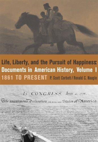 Imagen de archivo de Life, Liberty and the Pursuit of Happiness: Documents in American History, Volume I: To 1877 (First Edition) a la venta por gearbooks