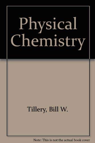 Physical Chemistry (9780072840087) by Tillery, Bill W.