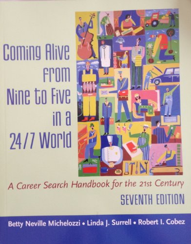 Beispielbild fr Coming Alive From Nine to Five in a 24/7 World : A Career Search Handbook for the 21st Century zum Verkauf von BooksRun