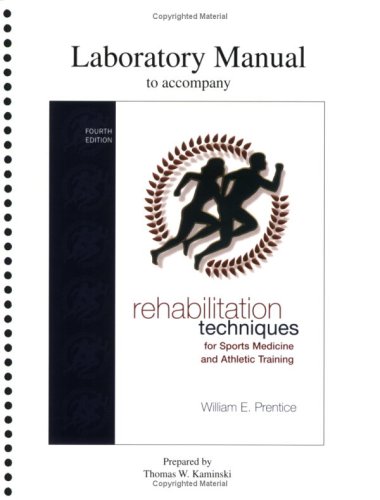 Imagen de archivo de Lab Manual for Rehabilitation Techniques for Sports Medicine and Athletic Training (Rehabilitation Techniques in Sports Medicine (Prentice Hall)) a la venta por SecondSale