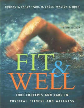 Imagen de archivo de Fit and Well : Core Concepts and Labs in Physical Fitness and Wellness a la venta por Better World Books