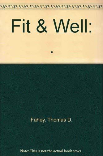 Stock image for Fit and Well : Core Concepts and Labs in Physical Fitness and Wellness for sale by Better World Books