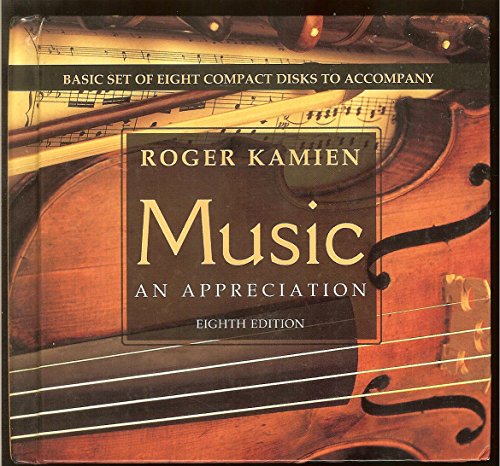 8-CD Basic set for use with Music: An Appreciation (9780072844863) by Kamien, Roger