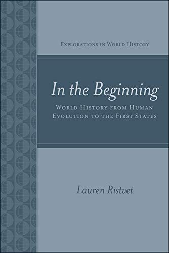 9780072848038: In the Beginning: World History from Human Evolution to the First States