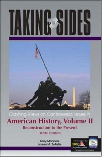 Beispielbild fr Taking Sides American History : Clashing Views on Controversial Issues in American History, Reconstruction to the Present zum Verkauf von Better World Books