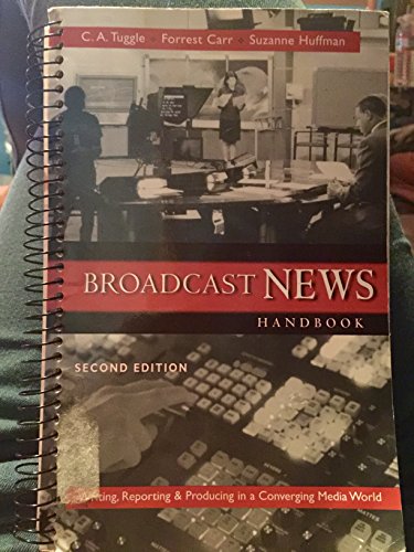 Stock image for Broadcast News Handbook : Writing, Reporting, and Producing in a Converging Media World for sale by Better World Books: West