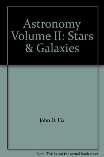 Stock image for Astronomy Volume II: Stars & Galaxies for sale by HPB-Red