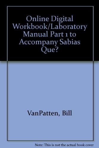 Online Digital Workbook/Laboratory Manual Part 1 to accompany Â¿Sabias que? (9780072860061) by VanPatten, Bill