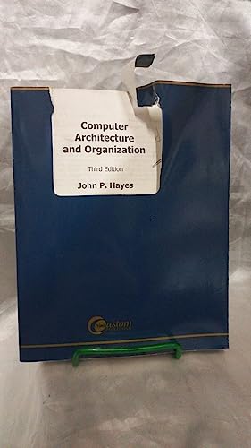 Computer Architecture and Organization (9780072861983) by Hayes, John