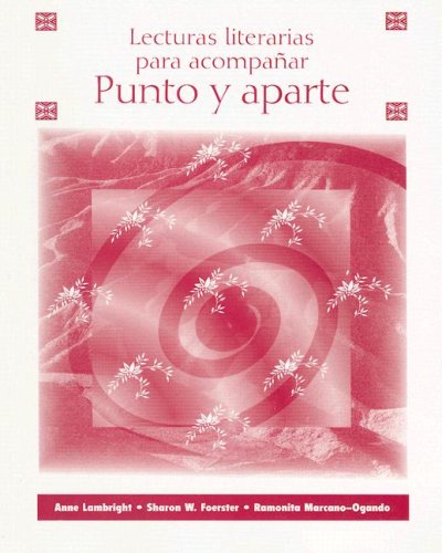 Lecturas literarias para acompanar Punto y aparte (9780072865646) by Foerster, Sharon W.; Lambright, Anne; Marcano-Ogando, Ramonita; Foerster, Sharon