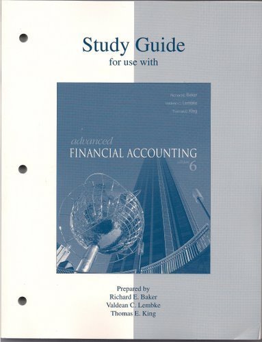 Study Guide t/a Advanced Financial Accounting (9780072866346) by Baker,Richard; Lembke,Valdean; King,Thomas
